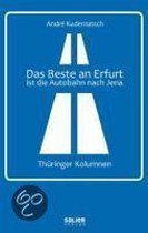 Das Beste an Erfurt ist die Autobahn nach Jena
