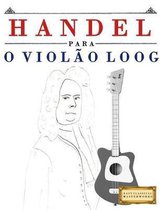 Handel para o Violão Loog