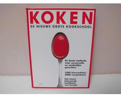 Koken. De nieuwe grote kookschool