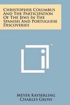 Christopher Columbus and the Participation of the Jews in the Spanish and Portuguese Discoveries