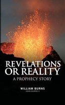 Revelations or Reality - A Prophecy Story