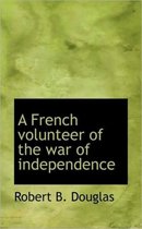 A French Volunteer of the War of Independence