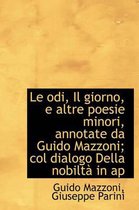 Le Odi, Il Giorno, E Altre Poesie Minori, Annotate Da Guido Mazzoni; Col Dialogo Della Nobilt in AP