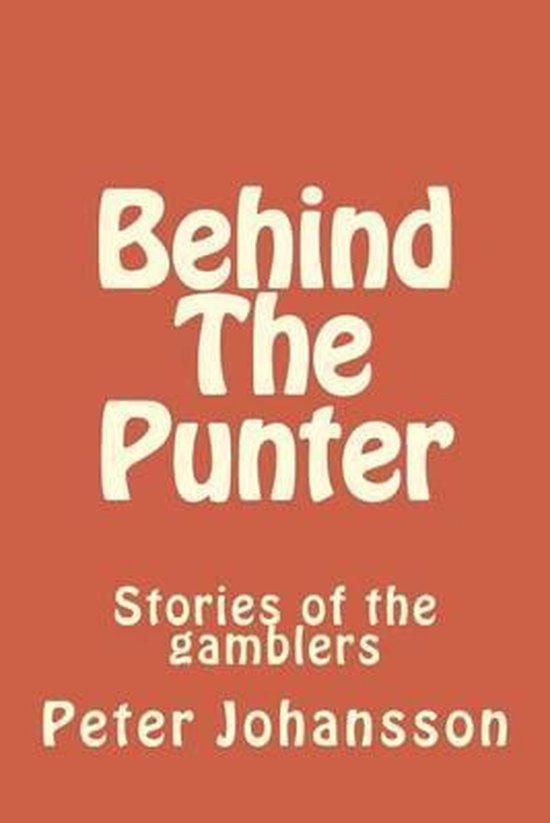 Behind The Punter: Stories of the gamblers - cover
