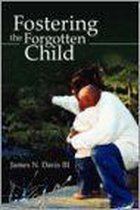 Fostering The Forgotten Child