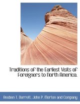 Traditions of the Earliest Visits of Foreigners to North America.