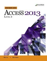 Benchmark Series- Benchmark Series: Microsoft® Access 2013 Level 2