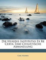 Die Heredis Institutio Ex Re Certa