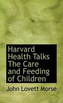Harvard Health Talks the Care and Feeding of Children