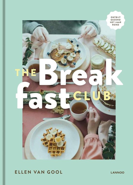 The breakfast club - Ellen van Gool | Nextbestfoodprocessors.com