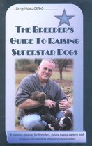 Breeder's Guide To Raising Superstar Dogs