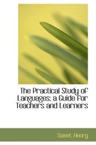 The Practical Study of Languages; A Guide for Teachers and Learners