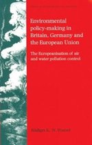 Environmental Policy-Making in Britain, Germany and the European Union