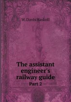 The assistant engineer's railway guide Part 2