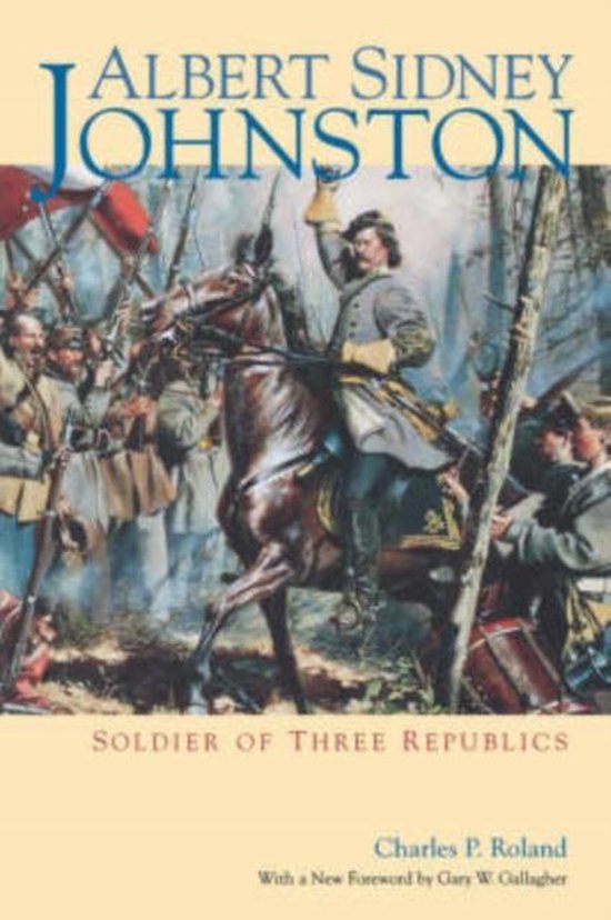 Boekomslag van Albert Sidney Johnston, Soldaat van drie republieken, met een historisch schilderij van een cavalerist.