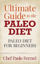 Ultimate Guide to the Paleo Diet - Paleo for Beginners