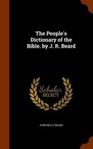 The People's Dictionary of the Bible. by J. R. Beard