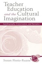 Teacher Education and Cultural Imagination