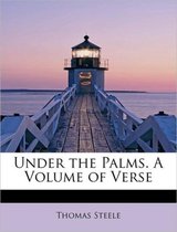 Under the Palms. a Volume of Verse
