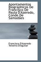 Apontamentos Biographicos de Francisco de Paula D'Azeredo, Conde de Samodapes