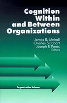 Organization Science- Cognition Within and Between Organizations