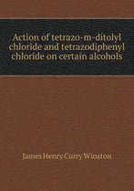 Action of tetrazo-m-ditolyl chloride and tetrazodiphenyl chloride on certain alcohols