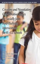 Creating and Negotiating Collaborative Spaces for Socially Just Anti-bullying Interventions for K-12 Schools