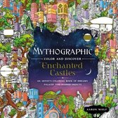 Mythographic Color and Discover Enchanted Castles An Artist's Coloring Book of Dreamy Palaces and Hidden Objects