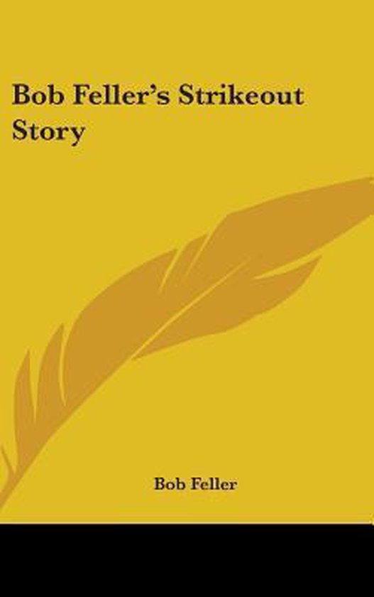 Bob Feller's Strikeout Story - cover