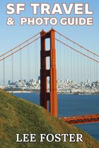 SF Travel & Photo Guide: The Top 100 Travel Experiences in the San Francisco Bay Area