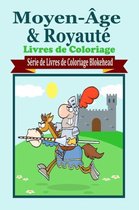 Moyen-Age & Royaut Livres de Coloriage