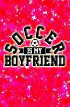 Soccer Is My Boyfriend