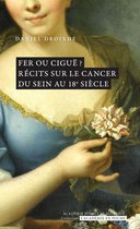 L'Académie en poche - Fer ou ciguë ? Récits sur le cancer du sein au 18e siècle