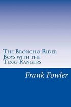 The Broncho Rider Boys with the Texas Rangers
