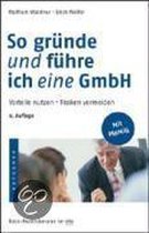 So gründe und führe ich eine GmbH