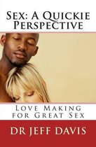 Sex; A Quickie Perspective