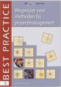 Best practice - Wegwijzer voor methoden bij projectmanagement