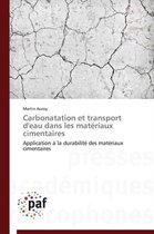 Omn.Pres.Franc.- Carbonatation Et Transport d'Eau Dans Les Matériaux Cimentaires