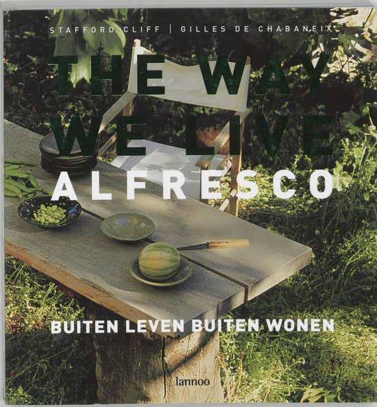 Cover van het boek 'The Way We Live Alfresco' van Stafford Cliff