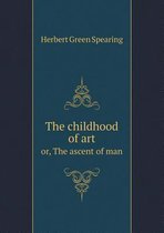 The childhood of art or, The ascent of man