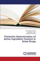 Titrimetric Determination of Active Ingredient Content in Some Drugs