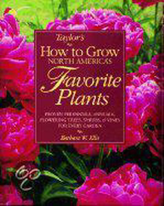 Taylor's Guide to Growing North America's Favorite Plants, Barbara W. Ellis bol