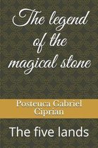 The Legend of the Magical Stone