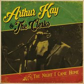 Arthur Kay & The Clerks - The Night I Came Home (CD)