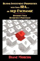 Buying Investment Properties with Your IRA...or 1031 Exchange Diversify Your Retirement Portfolio!