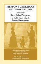 Pierpont Genealogy and Connecting Lines, Particularly Rev. John Pierpont of Hollis Street Church Boston, Massachusetts