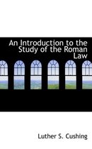 An Introduction to the Study of the Roman Law