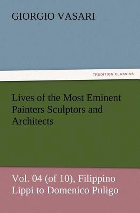 Lives of the Most Eminent Painters Sculptors and Architects Vol. 04 (of ...