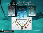How to Make Wonderful Porcelain Beads And Jewelry