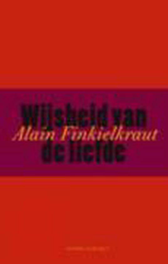 De Wijsheid Van De Liefde - Alain Finkielkraut | Northernlights300.org